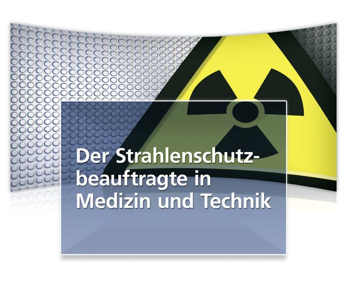 Der Strahlenschutzbeauftragte in Medizin und Technik plus CD