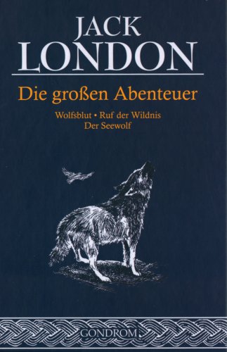 Jack London - Die großen Abenteuer