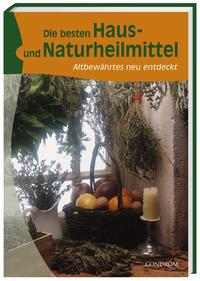 Die besten Haus- und Naturheilmittel
