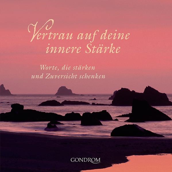 Vertrau auf deine innere Stärke