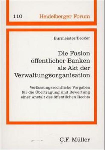 Die Fusion öffentlicher Banken als Akt der Verwaltungsorganisation