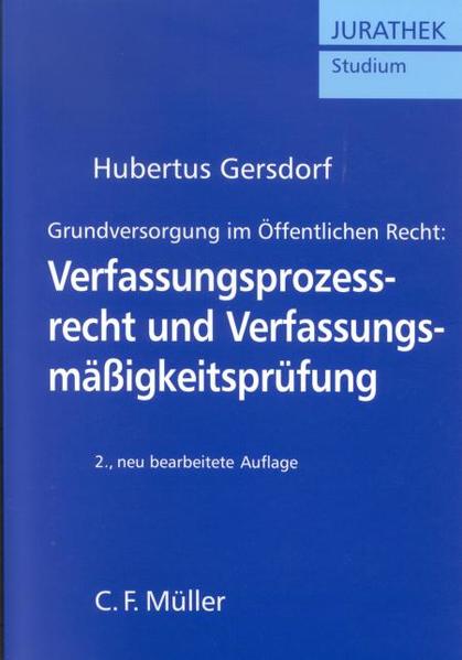 Grundversorgung im Öffentlichen Recht: Verfassungsprozessrecht und Verfassungsmäßigkeitsprüfung