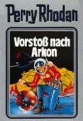 Perry Rhodan / Vorstoss nach Arkon