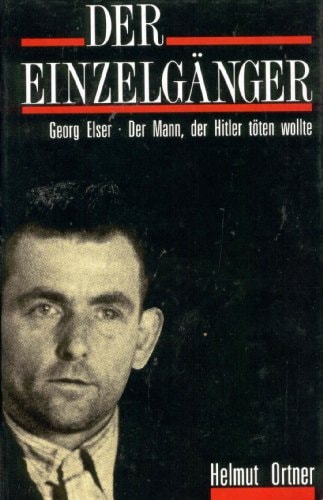 Der Einzelgänger Georg Elser