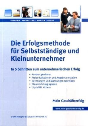Die Erfolgsmethode für Selbstständige und Unternehmer