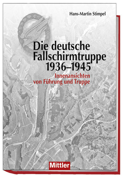 Die deutsche Fallschirmtruppe 1936-1945