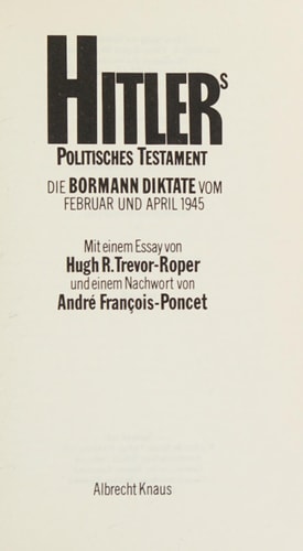 Hitlers politisches Testament: Die Bormann Diktate vom Februar und April 1945