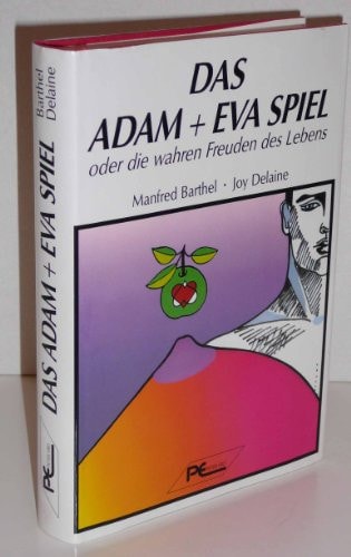 Das Adam- und Eva-Spiel oder die wahren Freuden des Lebens