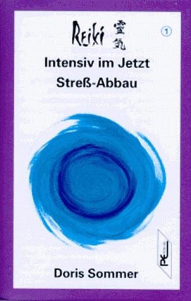 Reiki - Intensiv im Jetzt. Stress-Abbau
