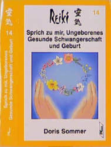 Reiki - Sprich zu mir, Ungeborenes. Gesunde Schwangerschaft