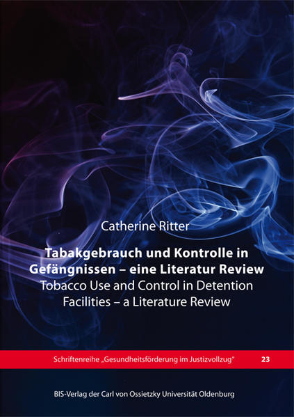 Tabakgebrauch und Kontrolle in Gefängnissen - ein Literatur-Review