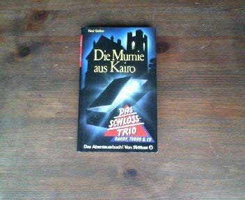 Das Schloss-Trio / Die Mumie aus Kairo