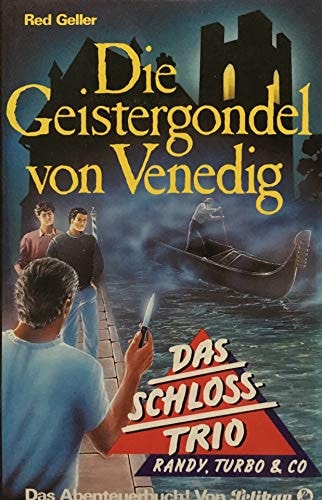 Das Schloss-Trio / Die Geistergondel von Venedig