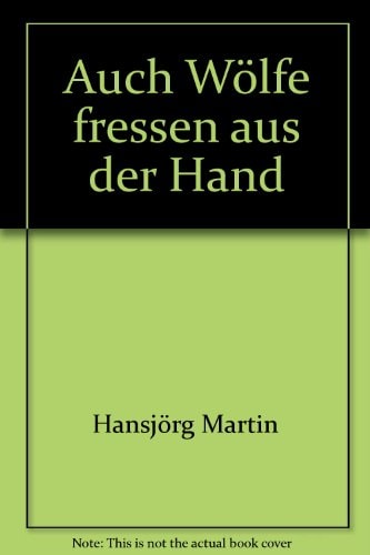 Unternehmen Jocotobi / Auch Wölfe fressen aus der Hand