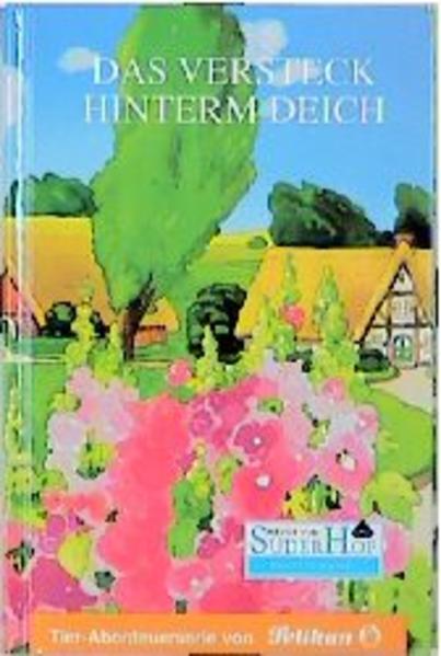Neues vom Süderhof / Das Versteck hinterm Deich