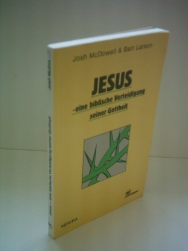 Jesus - eine biblische Verteidigung seiner Gottheit