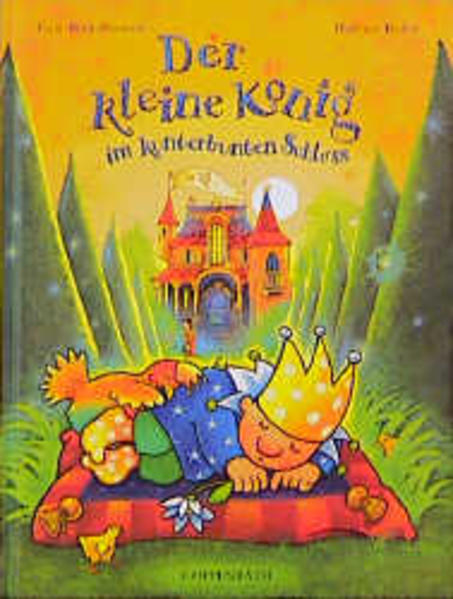 Der kleine König im kunterbunten Schloss