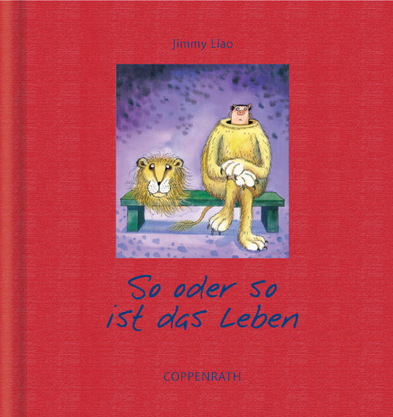 So oder so ist das Leben