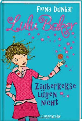 Lulu Baker - Zauberkekse lügen nicht