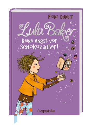 Lulu Baker - Keine Angst vor Schokozauber!