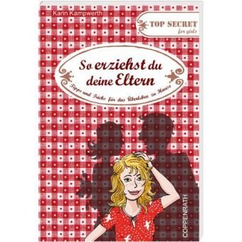 Top Secret for girls - So erziehst du deine Eltern