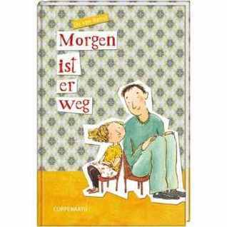 Morgen ist er weg