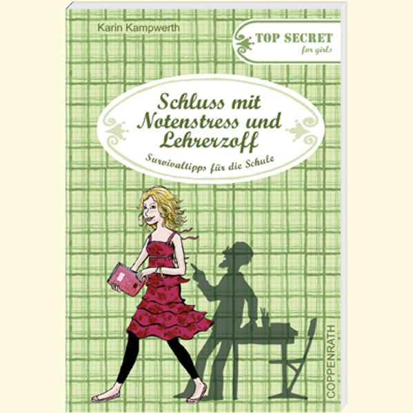Top Secret for girls - Schluss mit Notenstress und Lehrerzoff