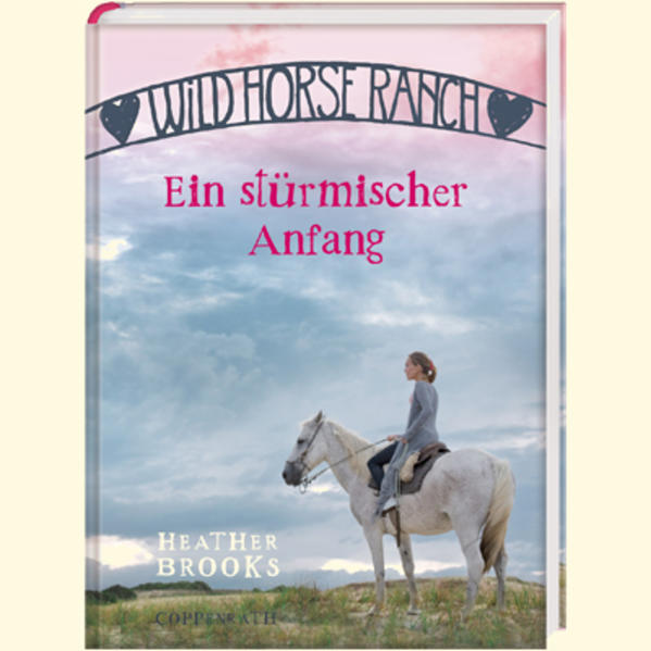 Wild Horse Ranch (Bd. 1)  - Ein stürmischer Anfang