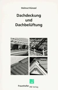 Dachdeckung und Dachbelüftung.