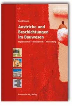 Anstriche und Beschichtungen im Bauwesen.