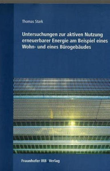 Untersuchungen zur aktiven Nutzung erneuerbarer Energie am Beispiel eines Wohn- und eines Bürogebäudes.