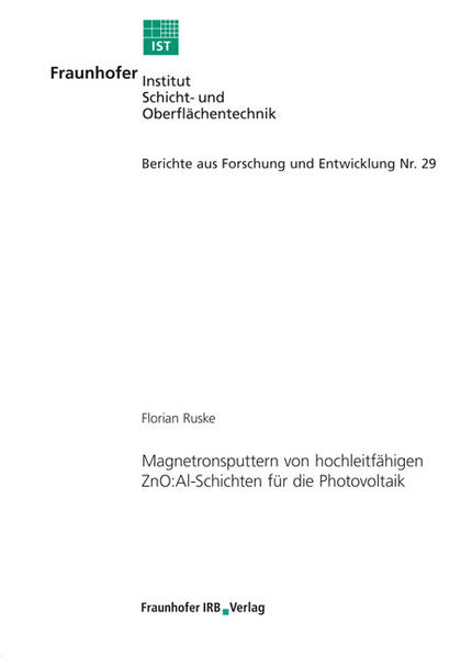 Magnetronsputtern von hochleitfähigen ZnO:Al-Schichten für die Photovoltaik.