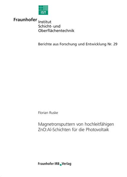 Magnetronsputtern von hochleitfähigen ZnO:Al-Schichten für die Photovoltaik.