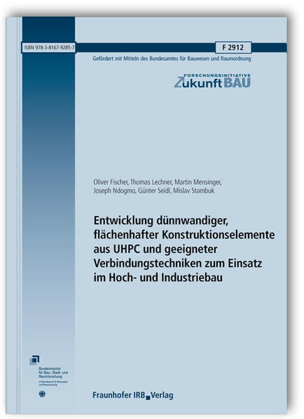 Entwicklung dünnwandiger, flächenhafter Konstruktionselemente aus UHPC und geeigneter Verbindungstechniken zum Einsatz im Hoch- und Industriebau. Abschlussbericht.
