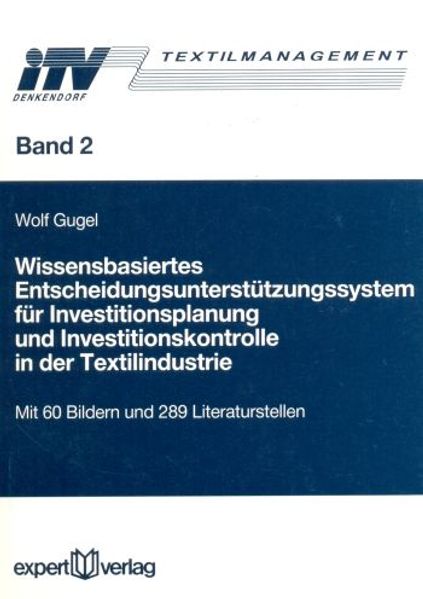 Wissensbasiertes Entscheidungsunterstützungssystem für Investitionsplanung und Investitionskontrolle in der Textilindustrie