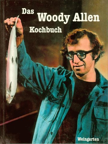 Das Woody-Allen-Kochbuch