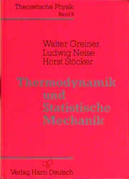 Theoretische Physik. Ein Lehr- und Übungstext für Anfangssemester... / Thermodynamik und Statistische Mechanik