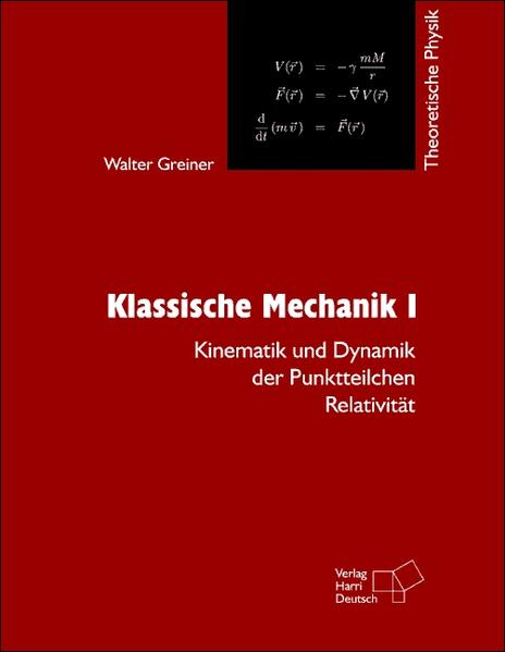 Theoretische Physik. Ein Lehr- und Übungstext für Anfangssemester... / Klassische Mechanik I