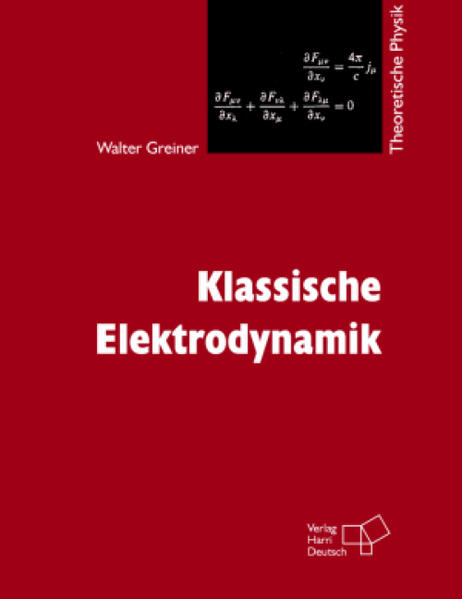 Theoretische Physik. Ein Lehr- und Übungstext für Anfangssemester... / Klassische Elektrodynamik