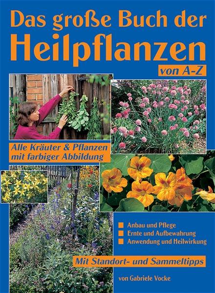 Das grosse Buch der Heilpflanzen von A-Z