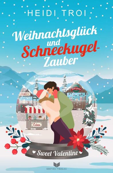 Sweet Valentine / Liebesglück und Schneekugelzauber
