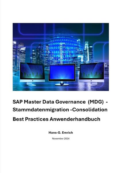 SAP Master Data Governance – Datenmigration & Consolidation - Best Practices Handbuch mit Anwendungsbeispielen
