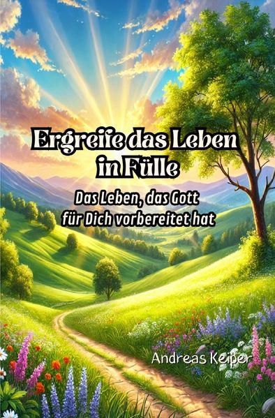 Ergreife das Leben in Fülle