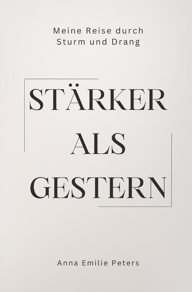 Stärker als gestern: Meine Reise durch Sturm und Drang