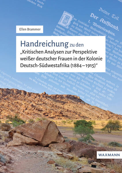 Handreichung zu den "Kritischen Analysen zur Perspektive weißer deutscher Frauen in der Kolonie Deutsch-Südwestafrika (1884-1915)"
