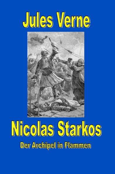 Jules Vernes außergewöhnliche Reiseromane / Nicolas Starkos - Pirat des Archipels - Der Archipel in Flammen