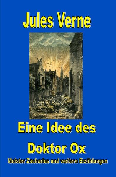Jules Vernes außergewöhnliche Reiseromane / Eine Idee des Doktor Ox