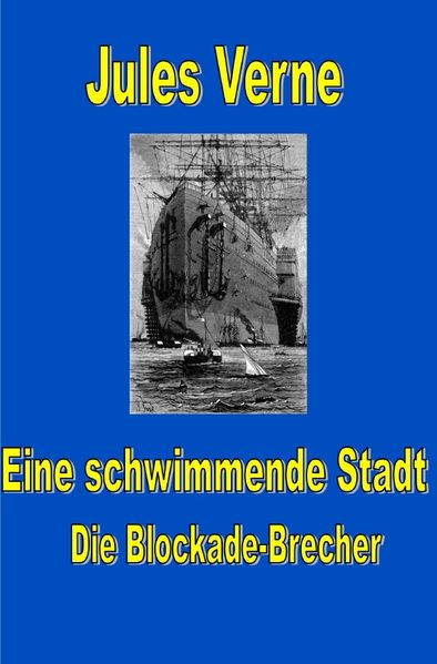 Jules Vernes außergewöhnliche Reiseromane / Eine schwimmende Stadt