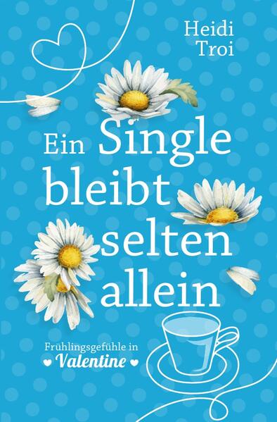 Sweet Valentine / Ein Single bleibt selten allein