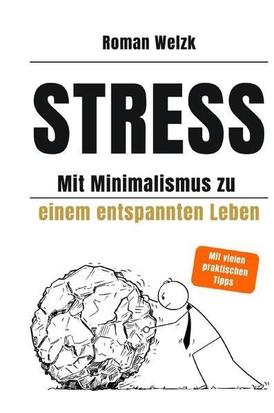 Stress – Mit Minimalismus zu einem entspannten Leben - Hardcover